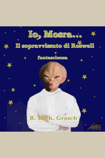 Io Mosra - Il sopravvissuto di Roswell - cover