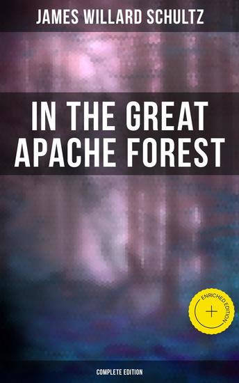 In the Great Apache Forest (Complete Edition) - Enriched edition The Story of a Lone Boy Scout - cover