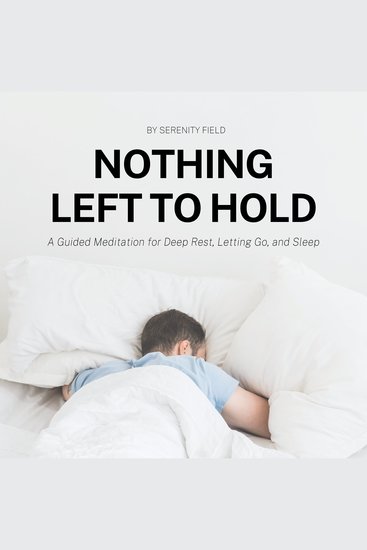 Nothing Left to Hold - A Guided Meditation for Deep Rest Letting Go and Sleep - cover