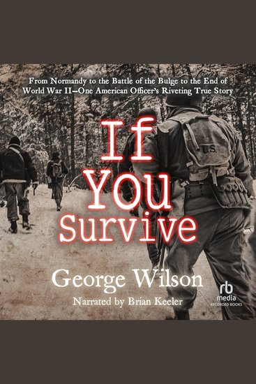 If You Survive - From Normandy to the Battle of the Bulge to the End of World War II—One American Officer's Riveting True Story - cover