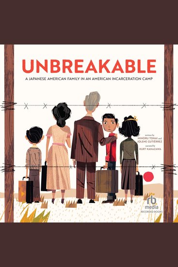 Unbreakable - A Japanese American Family in an American Incarceration Camp (A Picture Book) - cover