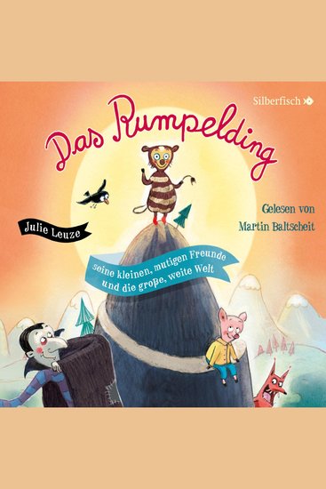 Das Rumpelding seine kleinen mutigen Freunde und die große weite Welt - cover
