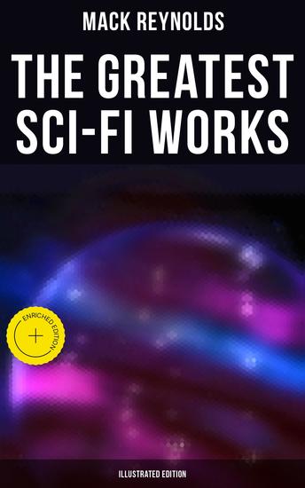 The Greatest Sci-Fi Works (Illustrated Edition) - Enriched edition Ultima Thule Black Man's Burden Border Breed nor Birth Frigid Fracas Adaptation - cover