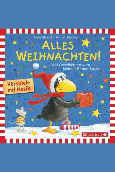 Alles Weihnachten!: Alles Advent! Alles gebacken! Alles verschenkt! (Der kleine Rabe Socke) - Drei Geschichten vom kleinen Raben Socke - cover