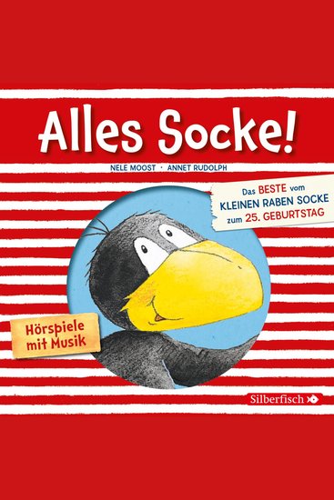 Alles Socke! (Alles erlaubt? Alles Eis! Alles gefunden! Alles zu spät! Alles echt wahr! Alles nass! Alles Bitte-danke! Alles verlaufen!) (Der kleine Rabe Socke) - Das Beste vom kleinen Raben Socke zum 25 Geburtstag - cover