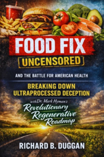 Food Fix Uncensored And The Battle For American Health - Breaking Down Ultraprocessed Deception with Dr Mark Hyman's Revolutionary Regenerative Roadmap - cover