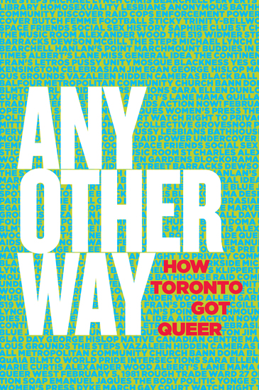 Any Other Way - Histories of Queer Toronto - cover