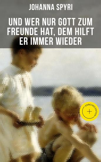 Und wer nur Gott zum Freunde hat dem hilft er immer wieder - Bereicherte Ausgabe Basti und Fränzeli: Die zwei Jungen mit der goldenen Stimme - cover