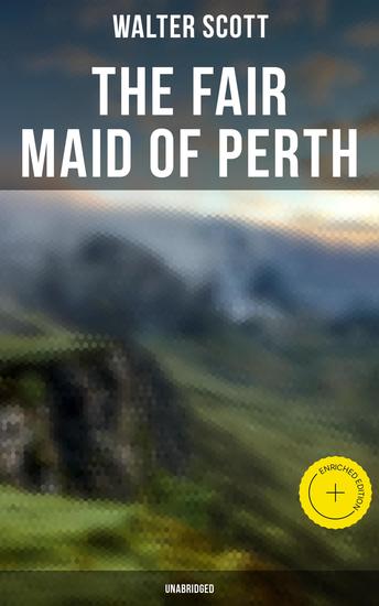The Fair Maid of Perth (Unabridged) - Enriched edition Historical Romance Novel - cover