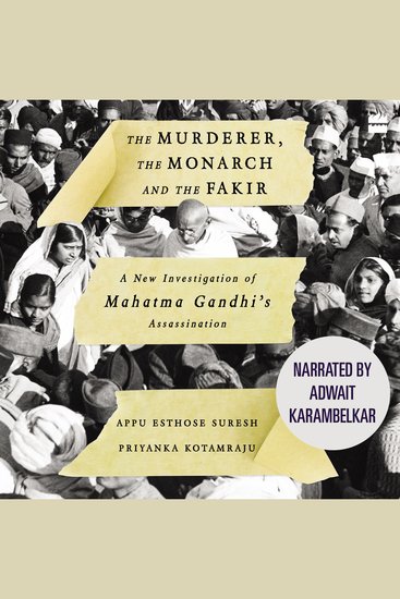 The Murderer Monarch and The Fakir - A New Investigation of Mahatma Gandhi's Assassination - cover
