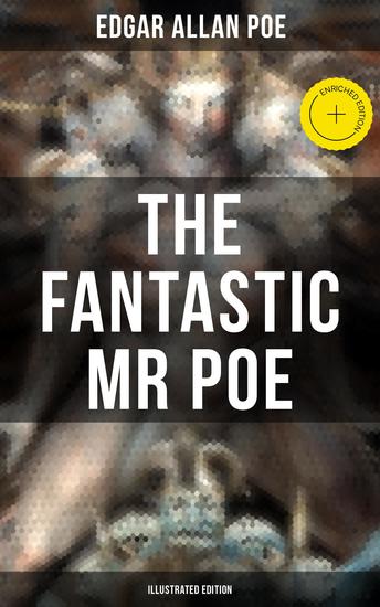 THE FANTASTIC MR POE (ILLUSTRATED EDITION) - Enriched edition Supernatural Stories Fantasy Yarns and Tales of Strange Illusion - cover