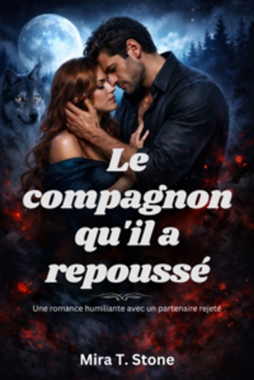 Le compagnon qu'il a repoussé - Une romance humiliante avec un partenaire rejeté - cover