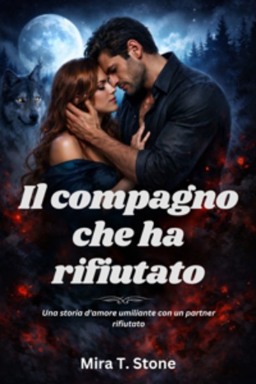 Il compagno che ha rifiutato - Una storia d'amore umiliante con un partner rifiutato - cover