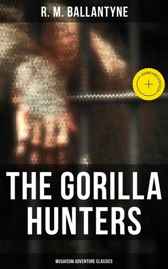 The Gorilla Hunters (Musaicum Adventure Classics) - Enriched edition Adventure Novel: A Tale of the Wilds of Africa - cover