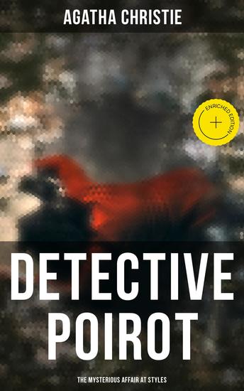 Detective Poirot: The Mysterious Affair At Styles - Enriched edition Detective Hercule Poirot Novel - cover