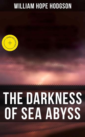 The Darkness of Sea Abyss - Enriched edition 20+ Horror Stories Supernatural Tales & Fantastical Adventures - cover