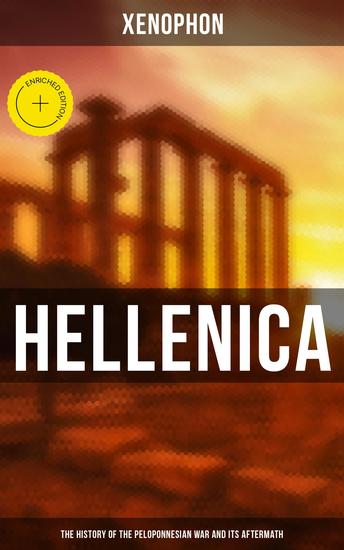 Hellenica (The History of the Peloponnesian War and Its Aftermath) - Enriched edition - cover