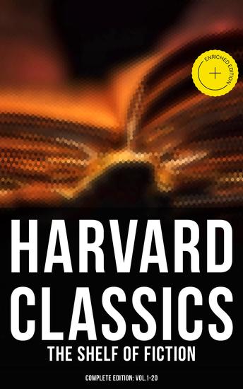 Harvard Classics: The Shelf of Fiction - Complete Edition: Vol1-20 - Enriched edition The Great Classics of World Literature: Notre Dame de Paris Pride and Prejudice David Copperfield… - cover