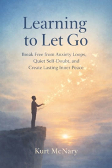Learning to Let go - Break Free from Anxiety Loops Quiet Self-Doubt and Create Lasting Inner Peace - cover