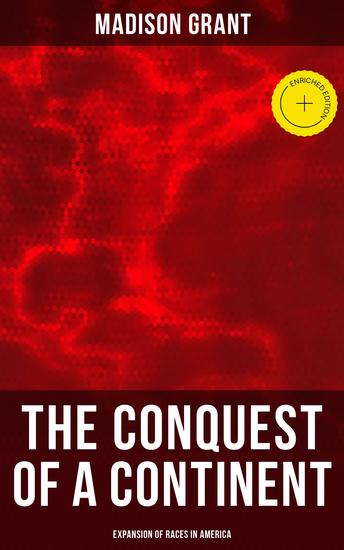 The Conquest of a Continent: Expansion of Races in America - Enriched edition - cover