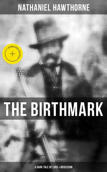 The Birthmark (A Dark Tale of Love & Obsession) - Enriched edition Including Author's Biography - cover