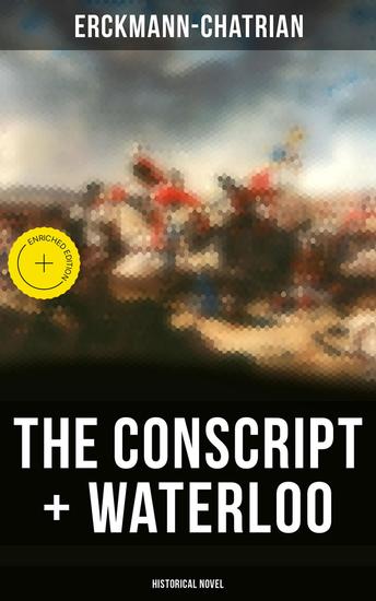 The Conscript + Waterloo (Historical Novel) - Enriched edition Historical Novels – The Napoleonic Wars - cover