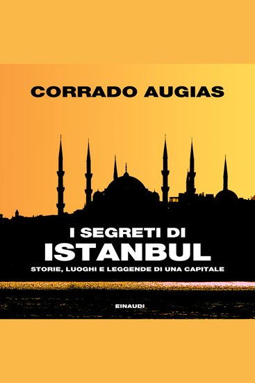 I segreti di Istanbul - Storie luoghi e leggende di una capitale - cover