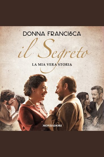 Il Segreto - La mia vera storia - cover
