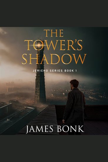 The Tower's Shadow - Jericho Series Book 1 - cover