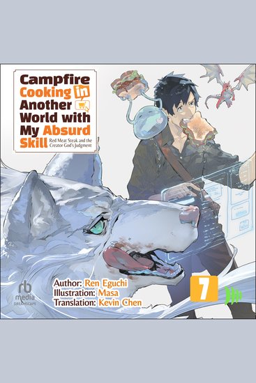 Campfire Cooking in Another World with My Absurd Skill: Volume 7 - Red Meat Steak and the Creator God's Judgement - cover