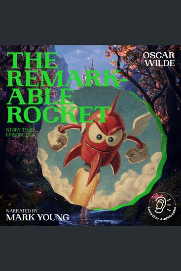 Remarkable Rocket The (Story Time Episode 204) - cover