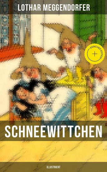 Schneewittchen (Illustriert) - Bereicherte Ausgabe Ein Märchen in zwölf Bildern (Kinderklassiker) - cover
