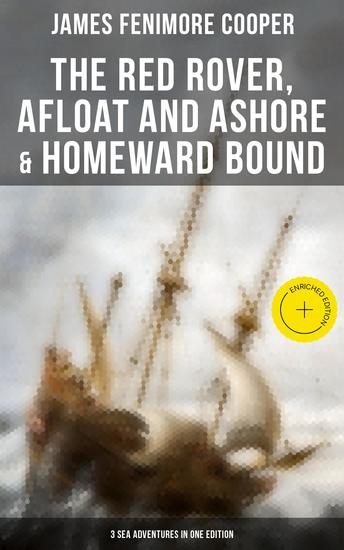 The Red Rover Afloat and Ashore & Homeward Bound – 3 Sea Adventures in One Edition - Enriched edition - cover