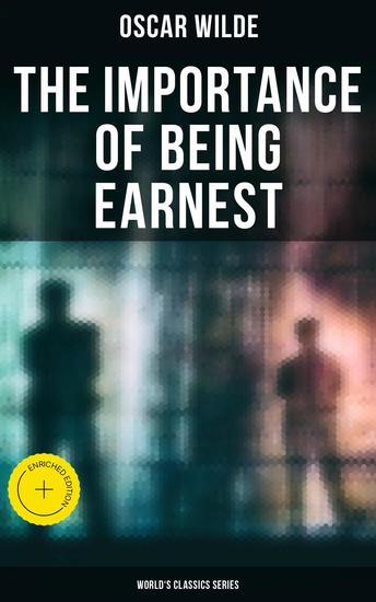 The Importance of Being Earnest (World's Classics Series) - Enriched edition - cover