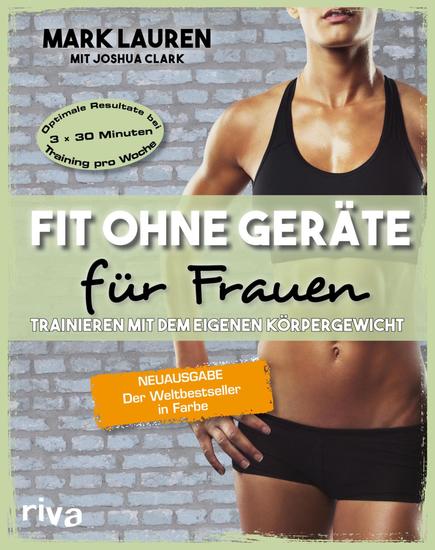 Fit ohne Geräte für Frauen - Trainieren mit dem eigenen Körpergewicht Neuausgabe: Der Weltbestseller in Farbe - cover