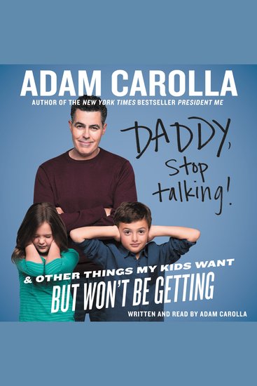 Daddy Stop Talking! - And Other Things My Kids Want But Won't Be Getting - cover