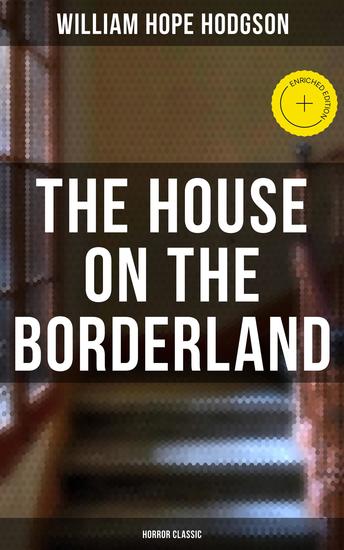 The House on the Borderland (Horror Classic) - Enriched edition - cover