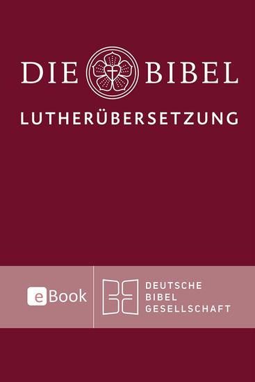Lutherbibel revidiert 2017 - Die eBook-Ausgabe - Die Bibel nach Martin Luthers Übersetzung Mit Apokryphen - cover