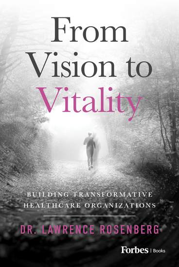 From Vision to Vitality - Building Transformative Healthcare Organizations - cover