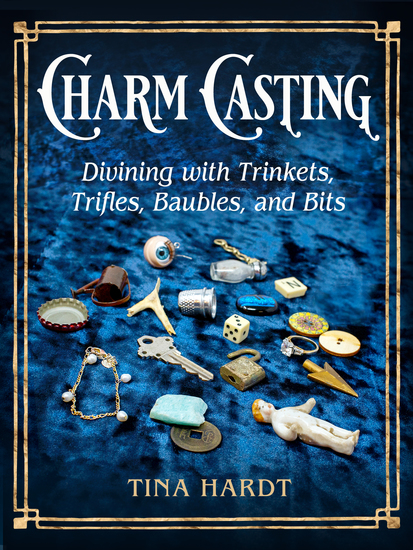 Charm Casting - Divining with Trinkets Trifles Baubles and Bits - cover