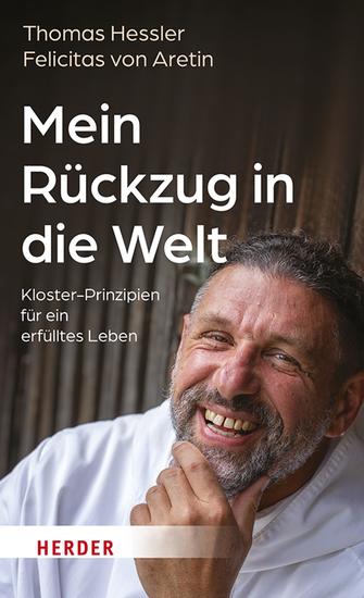 Mein Rückzug in die Welt - Kloster-Prinzipien für ein erfülltes Leben - cover