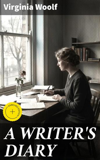 A WRITER'S DIARY - Enriched edition Events Recorded from 1918-1941 - cover