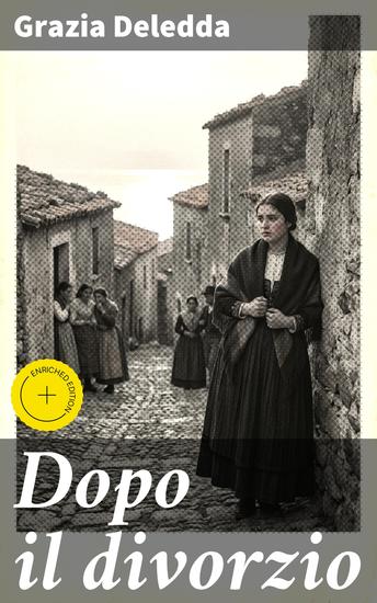 Dopo il divorzio - Edizione arricchita Le sfide del divorzio nella società italiana del primo Novecento - cover