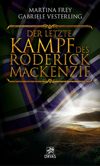 Der letzte Kampf des Roderick MacKenzie - Historischer Roman über den Kampf um die Unabhängigkeit Schottlands - cover