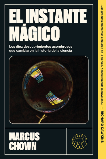 El instante mágico - Los diez descubrimientos asombrosos que cambiaron la historia de la ciencia - cover