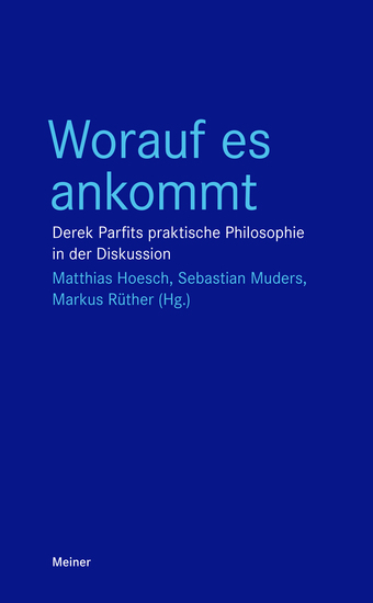 Worauf es ankommt - Derek Parfits praktische Philosophie in der Diskussion - cover