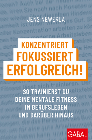 Konzentriert fokussiert erfolgreich! - So trainierst du deine mentale Fitness im Berufsleben und darüber hinaus - cover