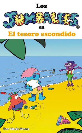 Los Jumbalees en El tesoro escondido - Una historia sobre la búsqueda del tesoro escondido para niños de 4 a 8 años ilustrada con dibujos animados - cover