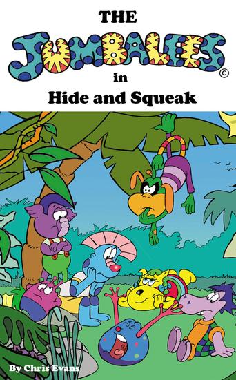 The Jumbalees in Hide and Squeak - A Funny Hide and Seek story for Kids ages 3 – 5 - cover