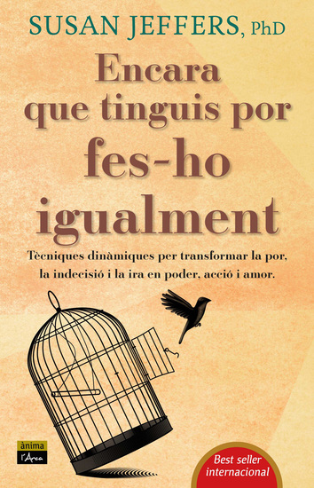 Encara que tinguis por fes-ho igualment - Tècniques dinàmiques per transformar la por la indecisió i la ira en poder acció i amor - cover